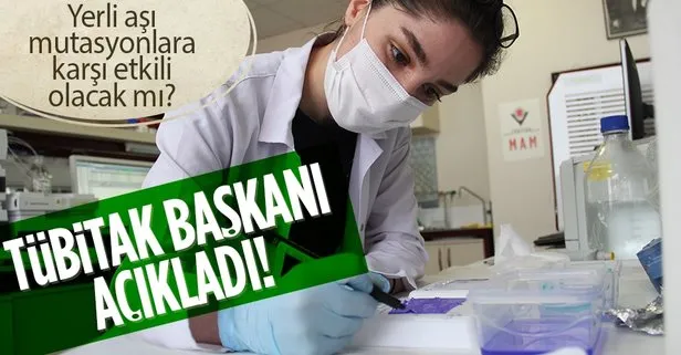 TÜBİTAK Başkanı Mandal'dan flaş yerli aşı açıklaması
