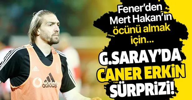 Galatasaray'da Caner Erkin sürprizi! Mert Hakan'ın öcünü almak istiyorlar...