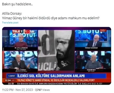 Atilla Dorsay'dan canlı yayında terör propagandası! Hakim katili Yılmaz Güney'e övgüler yağdırdı: "Adamı mahkum mu edelim?"-7