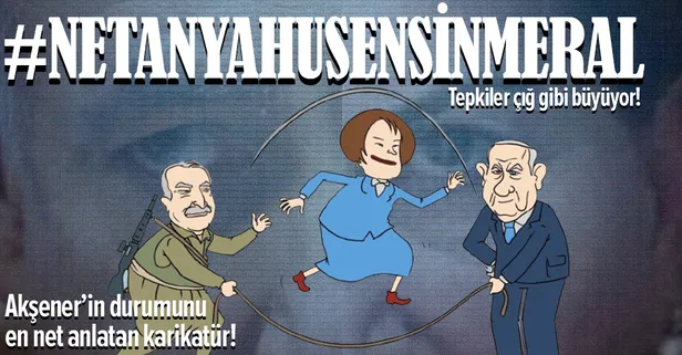 İYİ Parti Genel Başkanı Meral Akşener'in Erdoğan'ı Netanyahu'ya benzetmesine sosyal medyadan tepki yağdı: #NetanYahuSensinMeral