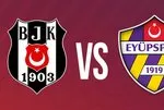 Beşiktaş’ın Eyüpspor maçı ilk 11’i belli oldu