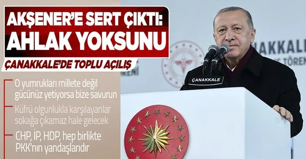 Başkan Erdoğan’dan Çanakkale’deki toplu açılış töreninde önemli açıklamalar