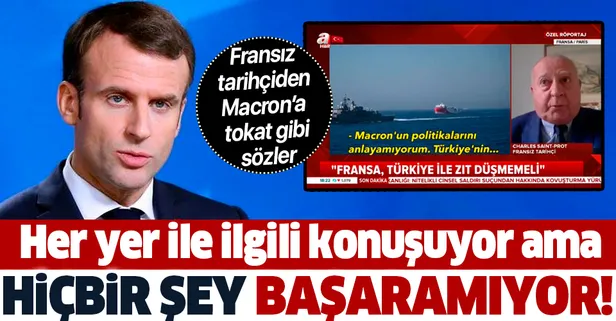 Fransız tarihçiden A Haber'de Macron'a çok sert sözler: Her yer ile ilgili konuşuyor ama hiçbir şey başaramıyor