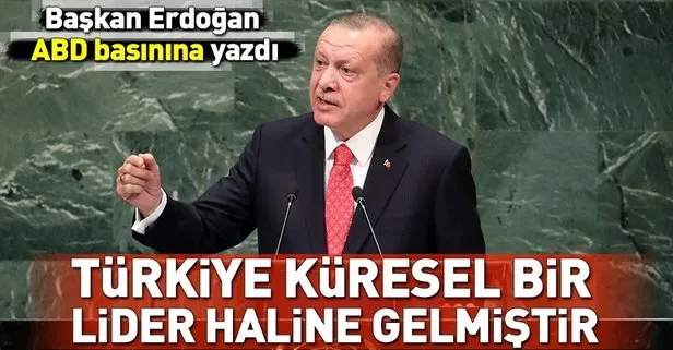 Cumhurbaşkanı Erdoğan: Türkiye küresel bir lider haline gelmiştir