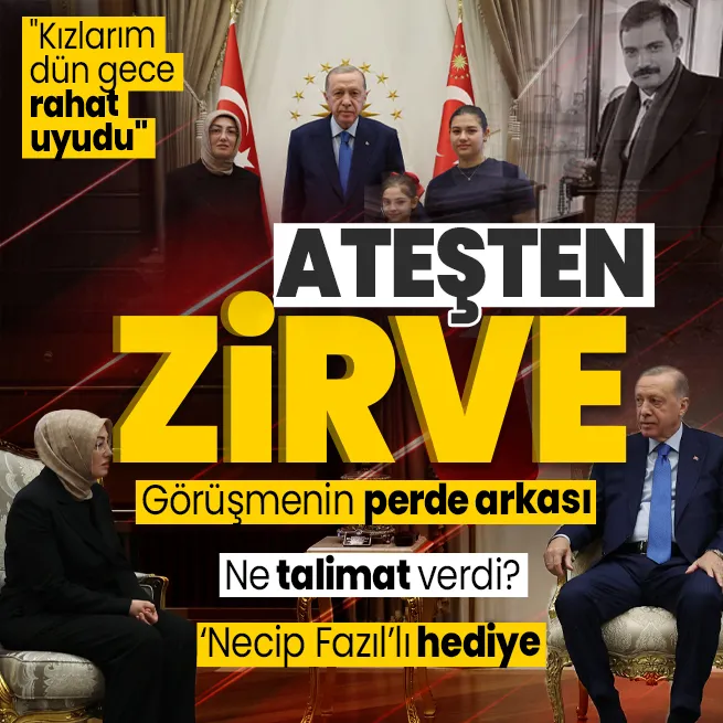 Başkan Erdoğan Sinan Ateşin eşi Ayşe Ateşi kabul etti! Görüşmenin perde arkası... Kızlarım dün gece rahat uyudu