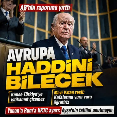 MHP lideri Bahçeli’den AB’nin Türkiye raporuna tepki: Herkes haddini bilecek! | Kimse Türkiye’ye istikamet çizemez