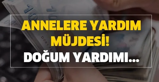 300 400 600 Tl Yardim Dogum Yardimi Basvurusu Nasil Yapilir Kimler Dogum Yardimi Parasi Alabilir Takvim