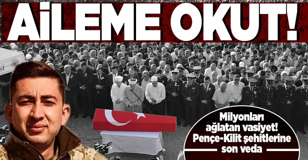 Pençe-Kilit Operasyonu şehitlerine son veda! Şehidin vasiyeti: Arkamdan ağlamayın!