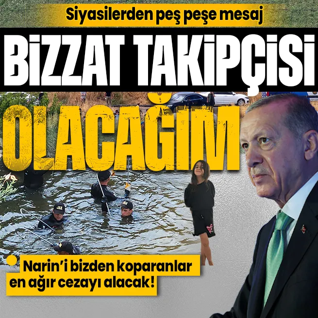 Bizzat takipçisi olacak! Başkan Erdoğan: Narin’i katledenler hesap verecek