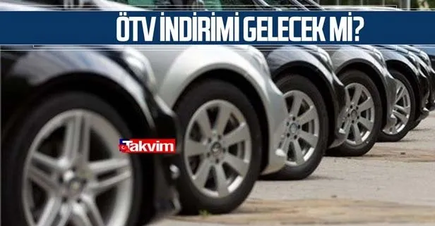 ÖTV indirimi gelecek mi? Sıfır ve ikinci el araçlar için 2021 ÖTV indirimi uygulanacak mı?