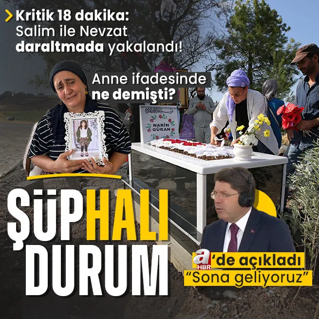 Narin Güran cinayetinde yeni ipucu... Nevzat Bahtiyar ile Salim Güran daraltmada yakalandı | Bakan Yılmaz Tunçtan açıklama