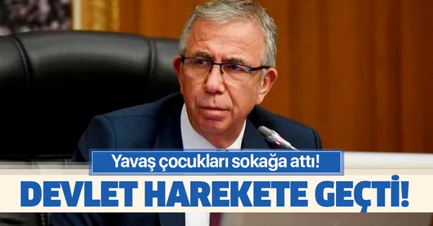 CHP'li Yavaş'ın sokağa attığı çocuklara devlet sahip çıktı!