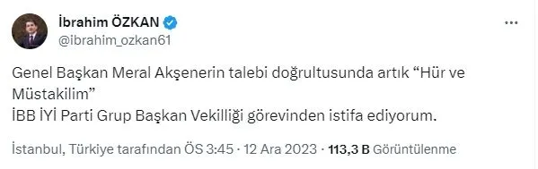 ipte-bir-sokuk-daha-ibb-iyi-parti-grup-baskan-vekili-ibrahim-ozkan-istifa-etti-1702388338559.jpg SON DAKİKA | İYİ Parti'de sular durulmuyor! İbrahim Özkan'ın istifası sonrası yeni gelişme: O karara imza atan üyelere "kesin ihraç"-2