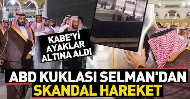 Veliaht Prens Selman'dan skandal hareket! Kutsal değerimiz Kâbe'nin tepesine çıktı