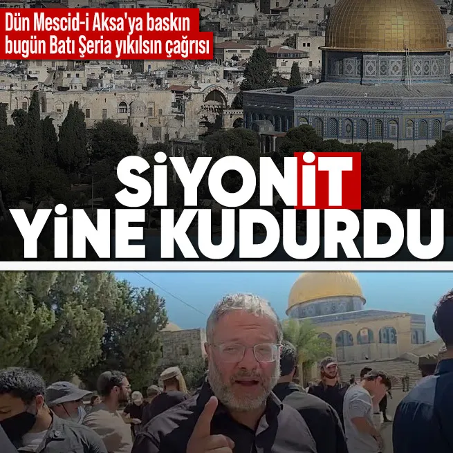 Batı Şeriada tansiyon yükseliyor! Mescid-i Aksaya baskının ardından Ben Gvirden Gazze gibi yerle bir edilsin çağrısı