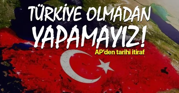 AP’den tarihi itiraf: Türkiye olmadan çözülemez!