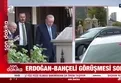 Erdoğan - Bahçeli görüşmesi sona erdi!