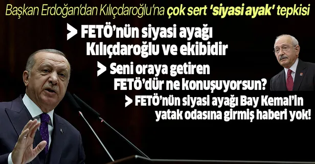 Başkan Erdoğan'dan Kılıçdaroğlu'na "siyasi ayak" tepkisi: Seni oraya getiren FETÖ'dür ne konuşuyorsun?
