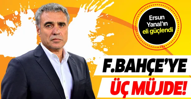 Fener’e üç müjde! Ersun Yanal'ın eli güçlenecek...