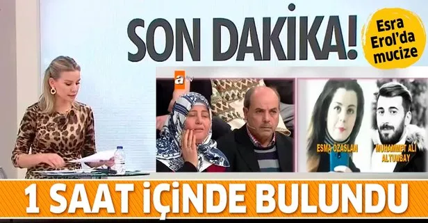 Esra Erol'da mucize! 1 saat içinde bulundu