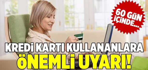 Kredi kartı kullananlara önemli uyarı