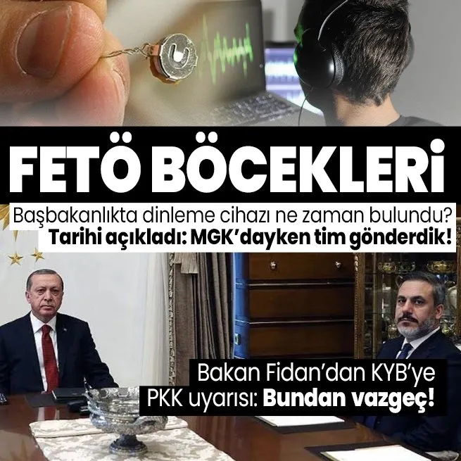 Dışişleri Bakanı Hakan Fidan’dan KYB’ye PKK uyarısı! 7 Şubat MİT kumpası öncesi tarihi MGK: 28 Aralık 2011 FETÖ’cülerin dinleme cihazlarını bulduk