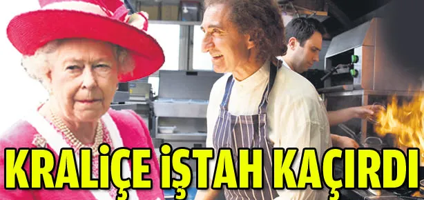 Kraliçe iştah kaçırdı
