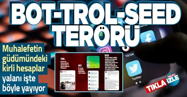 Sosyal medyada ’Bot-Trol-Seed’ terörü! Muhalefetin güdümündeki hesaplar yalanı organize bir şekilde yayıyor