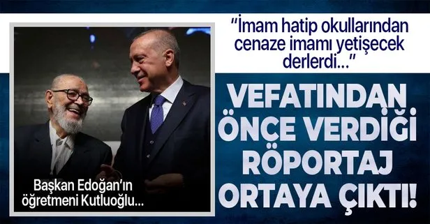Kutluoğlu'nun vefatından önce verdiği röportaj!