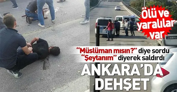 Ankara’da bıçaklı dehşet! Şeytanım dedi saldırdı