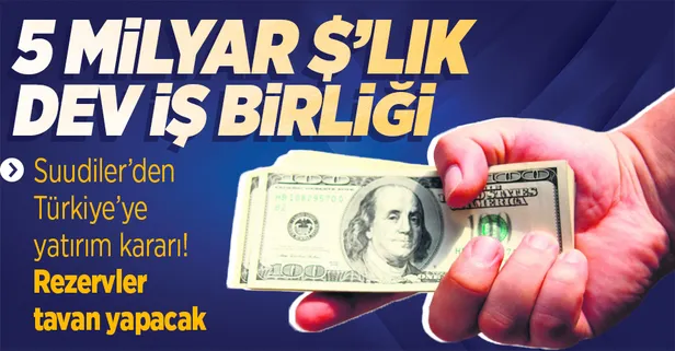 SON DAKİKA | Suudi Arabistan ile Türkiye arasında iş birliği! 5 milyar dolarlık mevduat kararı