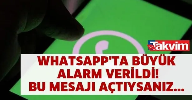 Kullananlar başınız dertte! Whatsapp’ta büyük alarm verildi! Herkes birbirine gönderiyor, eğer bu mesajı açtıysanız...