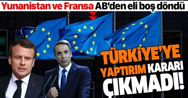 Son dakika: Yunanistan’ın talepleri kabul görmedi: AB Liderler Zirvesi’nde Türkiye’ye ’yaptırım’ kararı çıkmadı