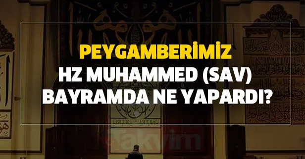 peygamberimiz hz muhammed sav bayramda