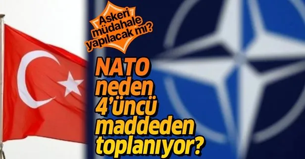 NATO neden 4. madde başlığı altında toplanıyor?