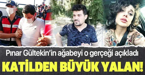 Son dakika: Pınar Gültekin'in ağabeyi açıkladı: Katil Cemal Metin Avcı'dan büyük yalan!