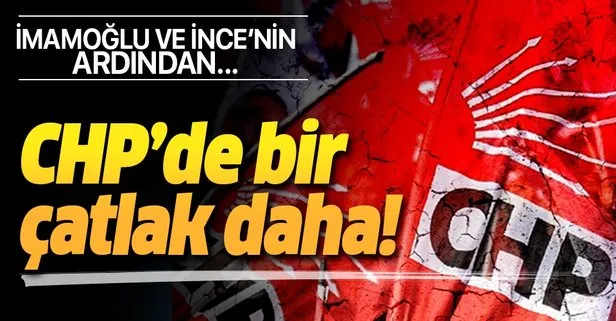 CHP'de bir çatlak daha! İmamoğlu ve İnce'nin ardından...