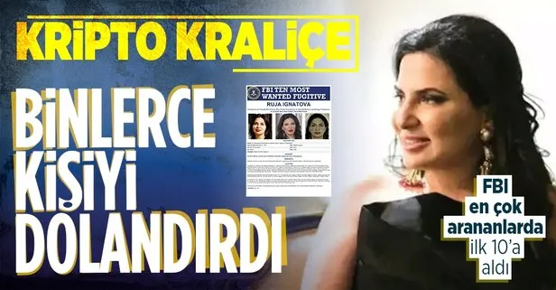 Binlerce kişiyi dolandıran Kripto Kraliçe Ruja Ignatova FBI’ın en çok aranan 10 kişilik listesinde