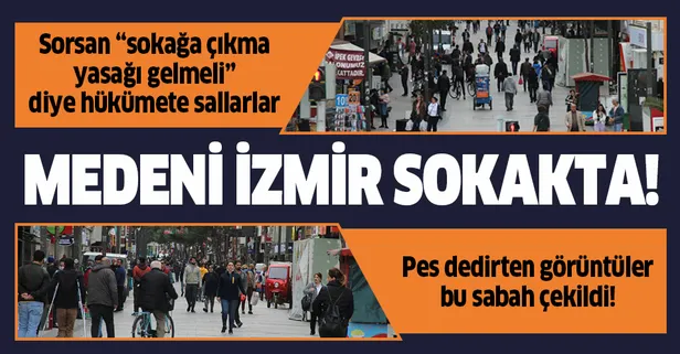 İzmir evde kal çağrılarına uymadı!