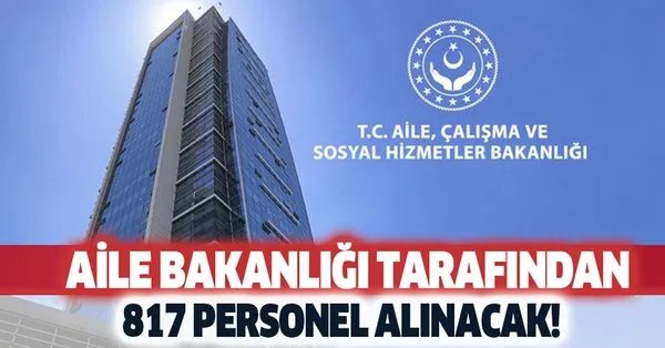 aile calisma ve sosyal hizmetler bakanligi 817 sozlesmeli personel alimi yapacak iste basvuru bilgileri takvim