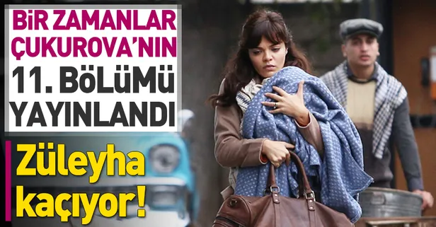 Bir Zamanlar Çukurova’nın 11. yeni bölümü yayınlandı | Bir Zamanlar Çukurova 11. son bölüm izle!