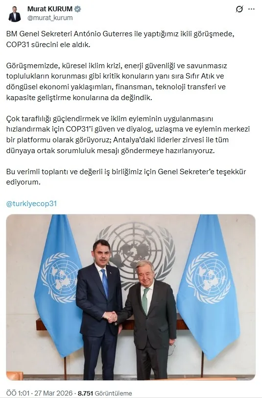 cevre-sehircilik-ve-iklim-degisikligi-bakani-murat-kurumdan-cop31-oncesi-bm-ile-pes-pese-temaslar-1774593145096.jpeg Çevre, Şehircilik ve İklim Değişikliği Bakanı Murat Kurum'dan COP31 öncesi BM ile peş peşe temaslar-4