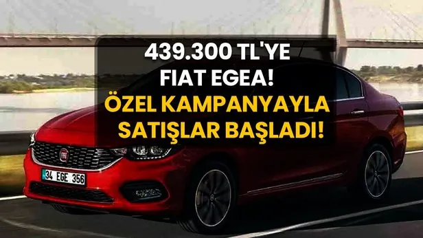 439.300 TLye Fiat Egea fırsatı! Özel kampanya ile satışlar başladı! Son 1 gün