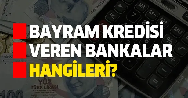 Teklifler peşi sıra duyuruldu! Bayram kredisi veren bankalar hangileri? Başvuru nasıl yapılır?