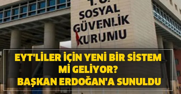 EYT'liler için yeni bir sistem mi geliyor? Başkan Erdoğan'a sunulmuştu