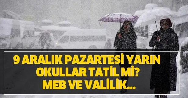 10 Aralık Salı yarın okullar tatil mi? MEB ve Valilik...