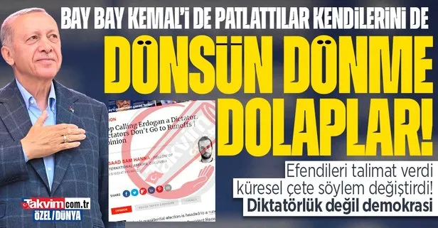 7’li koalisyonun 14 Mayıs hezimeti sonrası küresel çete söylem değiştirdi: Erdoğan’a diktatör demeyi bırakın