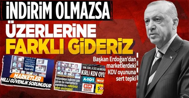 Son dakika: Başkan Erdoğan marketlerdeki KDV oyununa sert tepki gösterdi: Üzerlerine farklı gideriz