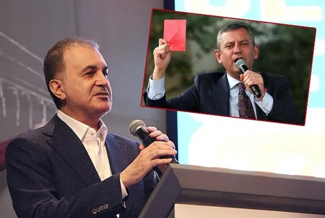 Ömer Çelik’ten Özgür Özel’e kırmızı kart tepkisi
