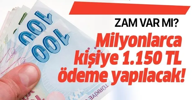 Milyonlarca kişiye 1.150 TL ödeme yapılacak!